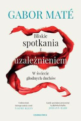 Bliskie spotkania z uzależnieniem W świecie głodnych duchów
