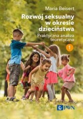 Rozwój seksualny w okresie dzieciństwa Tom 1 Praktyczna analiza teoretyczna