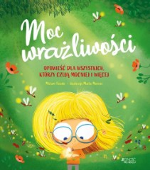 Moc wrażliwości Opowieści dla wszystkich którzy czują mocniej i więcej