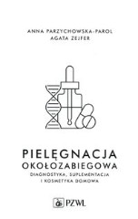 Pielęgnacja okołozabiegowa Diagnostyka suplementacja i kosmetyka domowa