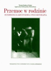 Przemoc w rodzinie. Interwencja kryzysowa i psychoterapia.