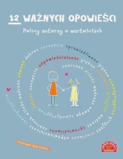 12 ważnych opowieści. Polscy autorzy o wartościach