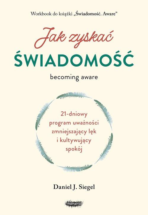 Jak zyskać świadomość. 21-dniowy program uważności