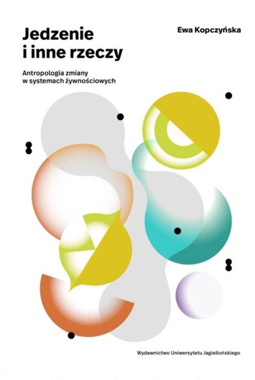 Jedzenie i inne rzeczy Antropologia zmiany w systemach żywnościowych