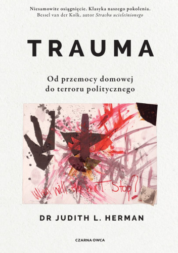 Trauma Od przemocy domowej do terroru politycznego