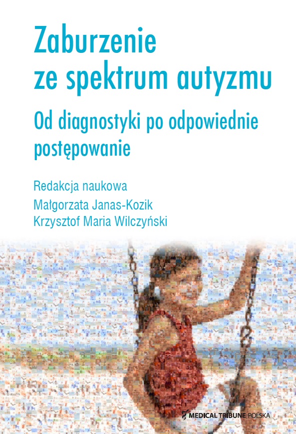 Zaburzenie ze spektrum autyzmu Od diagnostyki po odpowiednie postępowanie