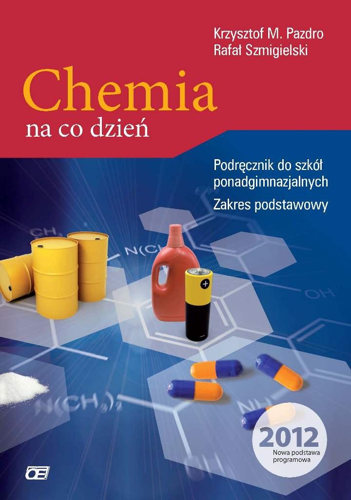 Chemia na co dzień Podręcznik do szkół ponadgimnazjalnych. Zakres podstawowy