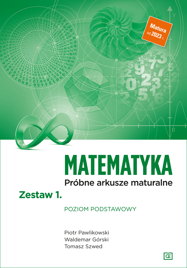 Matematyka Próbne arkusze maturalne. Zestaw 1. Poziom podstawowy