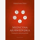 Medycyna ajurwedyjska. Fundamenty tradycyjnej..
