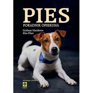 Pies. Poradnik opiekuna w.4
