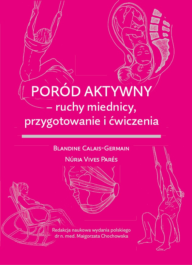 Poród aktywny – ruchy miednicy, przygotowanie i ćwiczenia