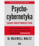 Psychocybernetyka. Zasady kreatywnego życia