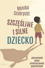 Szczęśliwe i silne dziecko