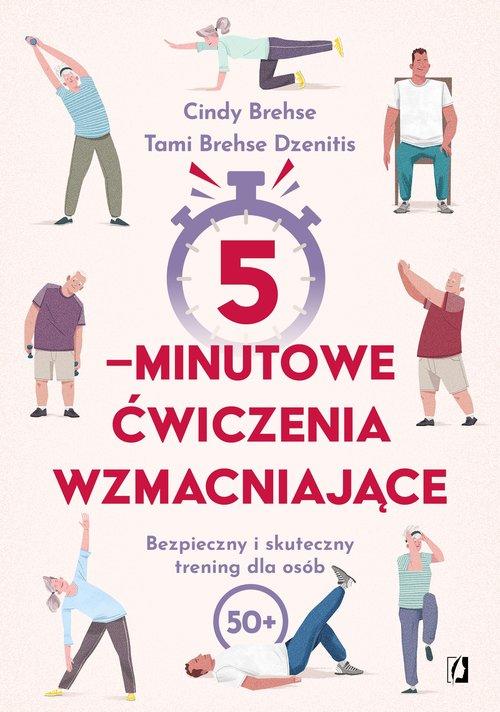 5-minutowe ćwiczenia wzmacniające Bezpieczny i skuteczny trening dla osób 50+
