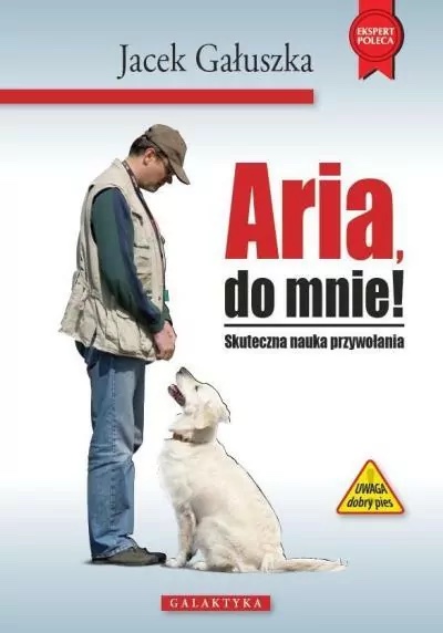 Aria, do mnie! Skuteczna nauka przywoływania