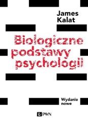 Biologiczne podstawy psychologii. KALAT