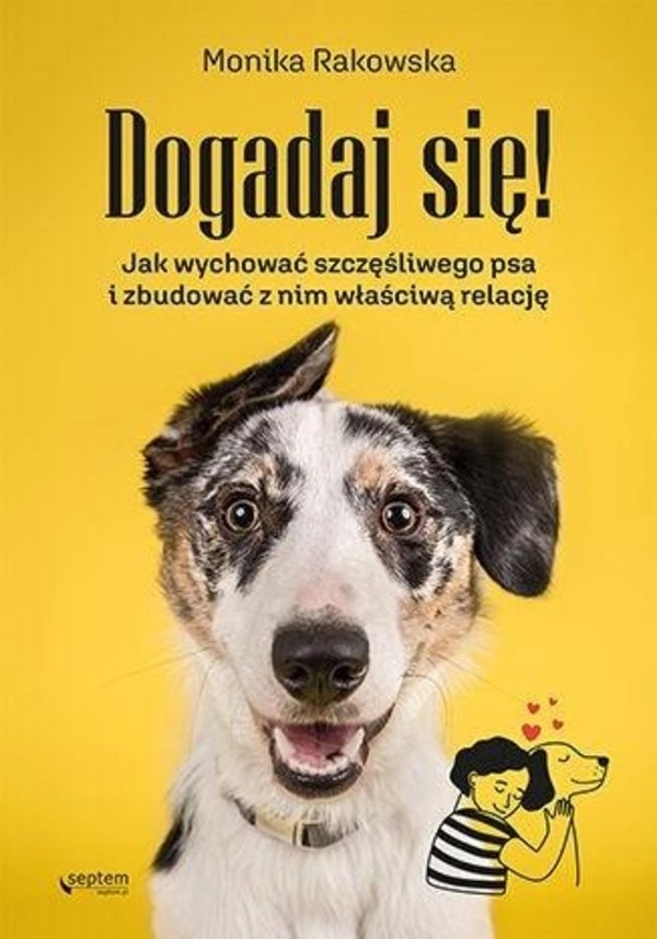 Dogadaj się! Jak wychować szczęśliwego psa
