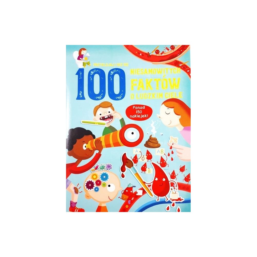 100 niesamowitych faktów o ludzkim ciele