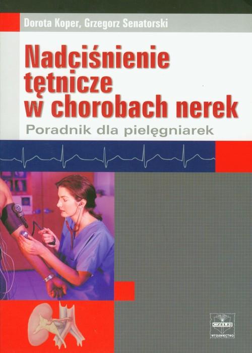 Nadciśnienie tętnicze w chorobach nerek Poradnik dla pielęgniarek