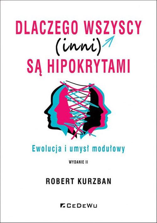 Dlaczego wszyscy (inni) są hipokrytami. Ewolucja i umysł modelowy