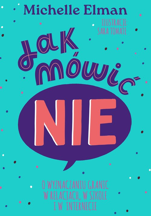 Jak mówić NIE. O wyznaczaniu granic w relacjach, w szkole i internecie
