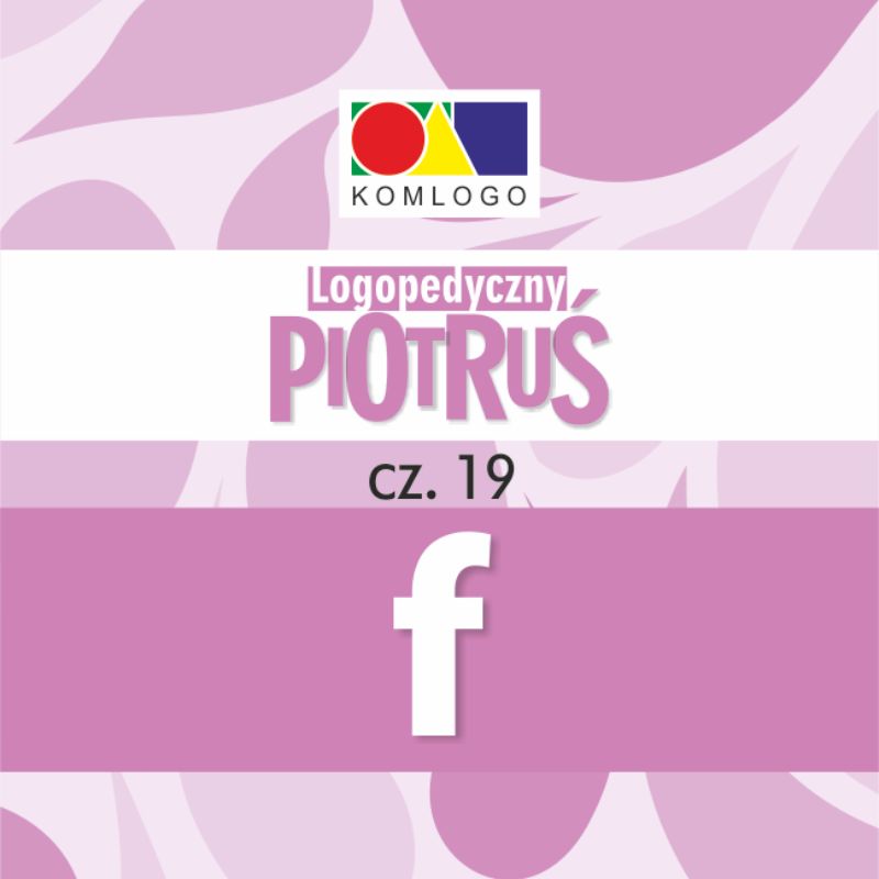 Logopedyczny Piotruś. Część XIX - głoska F
