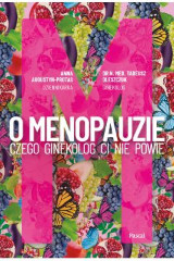 O Menopauzie Czego ginekolog Ci nie powie