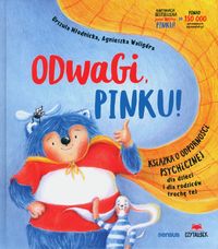 Odwagi, Pinku! Książka o odporności psychicznej dla dzieci i dla rodziców trochę też