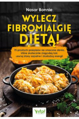 Wylecz fibromialgię dietą!