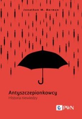 Antyszczepionkowcy Historia niewiedzy