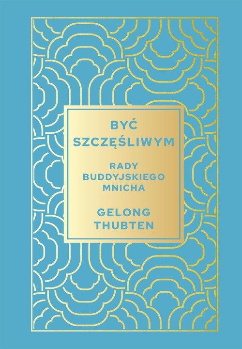 Być szczęśliwym Rady buddyjskiego mnicha