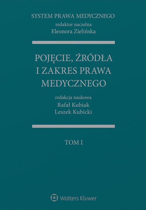 Pojęcie, źródła i zakres prawa medycznego. System prawa medycznego. Tom 1