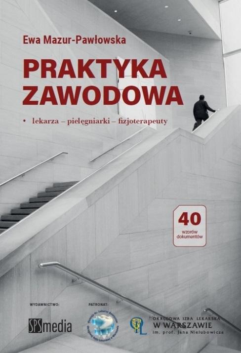 Praktyka zawodowa. Lekarza, pielęgniarki, fizjoterapeuty