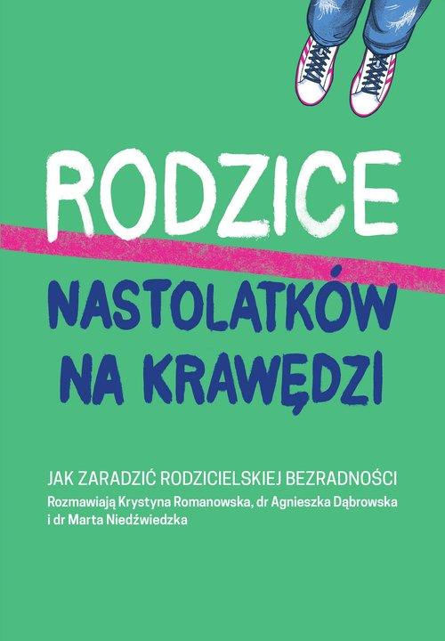 Rodzice nastolatków na krawędzi Jak zaradzić rodzicielskiej bezradności