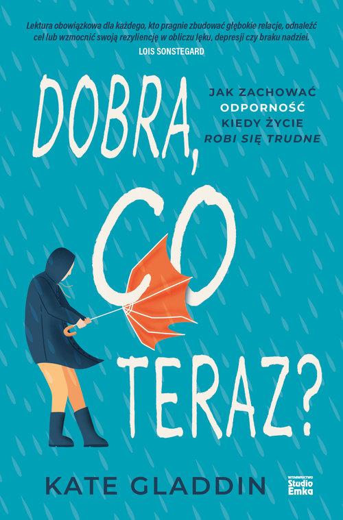 Dobra, co teraz? Jak zachować odporność, kiedy życie robi się trudne