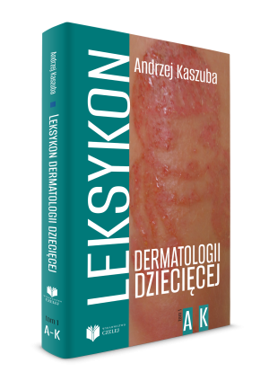 Leksykon dermatologii dziecięcej Tom I