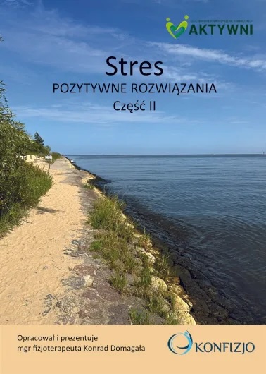 Stres. Pozytywne rozwiązania cz.2