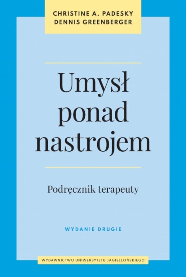 Umysł ponad nastrojem. Podręcznik terapeuty
