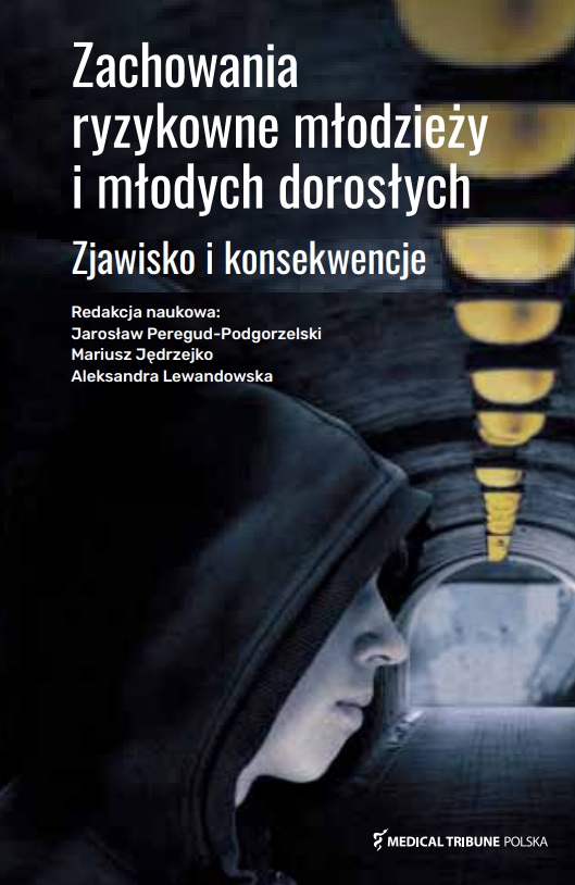 Zachowania ryzykowne młodzieży i młodych dorosłych Zjawisko i konsekwencje