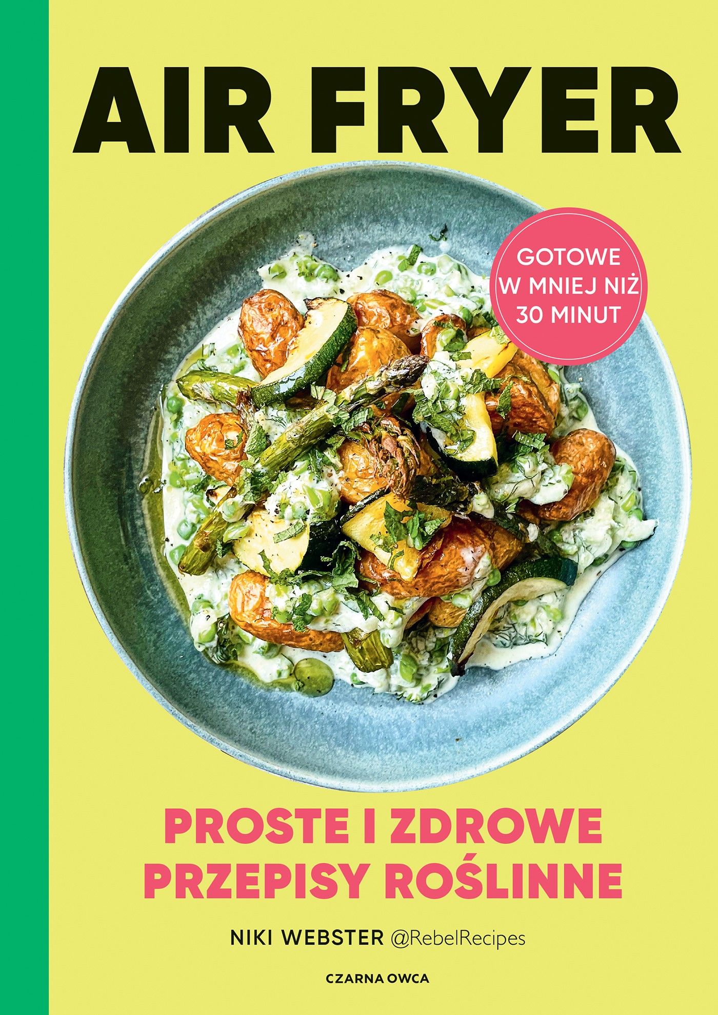 Air Fryer. Proste i zdrowe przepisy roślinne