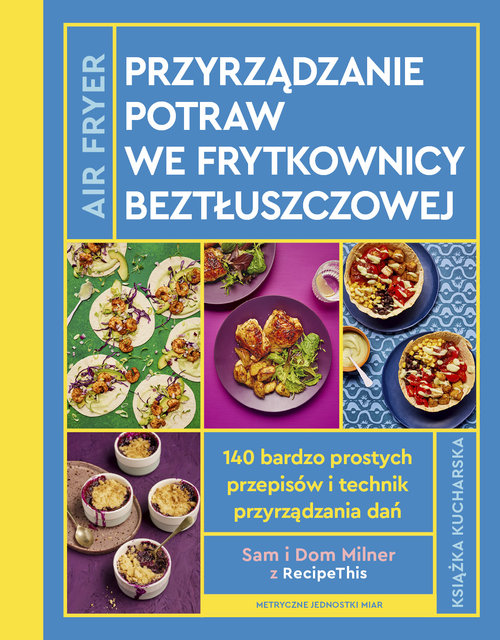 AirFryer. Przyrządzanie potraw we frytkownicy