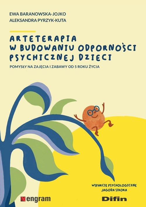 Arteterapia w budowaniu odporności psychicznej dzieci Pomysły na zajęcia i zabawy od 5 roku życia