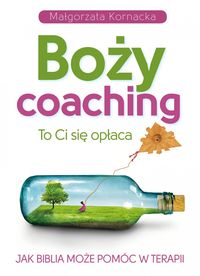 Boży coaching To Ci się opłaca. Jak Biblia może pomóc w terapii