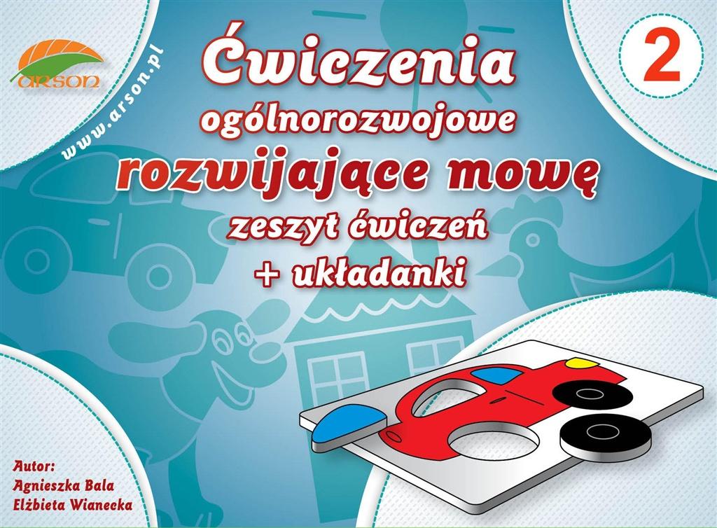ĆWICZENIA OGÓLNOROZWOJOWE ROZWIJAJĄCE MOWĘ. ZESZYT ĆWICZEŃ 2 + UKŁADANKI
