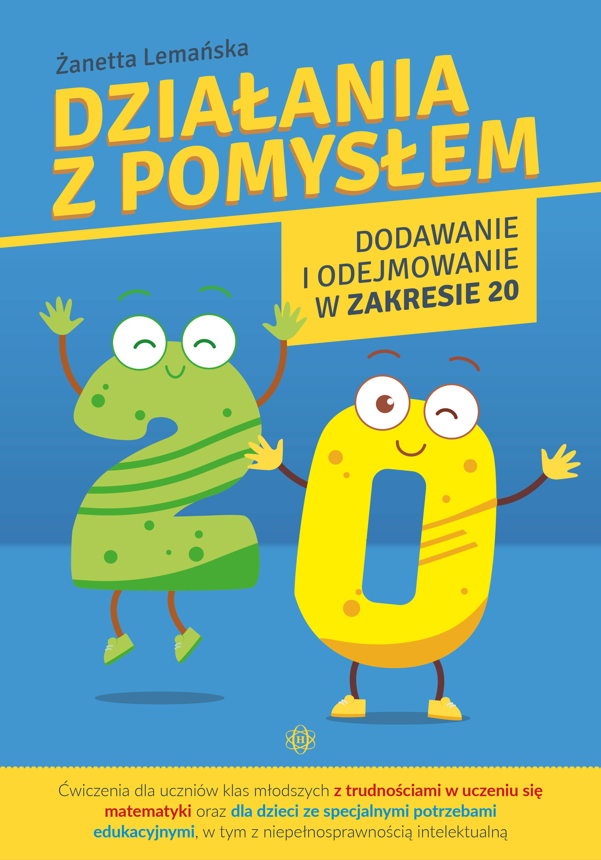 Działania z pomysłem. Dodawanie i odejmowanie w zakresie 20