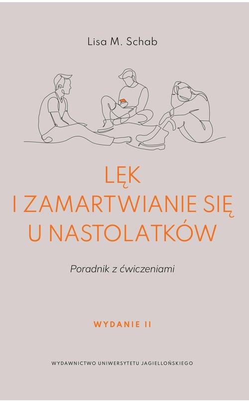 Lęk i zamartwianie się u nastolatków Poradnik z ćwiczeniami