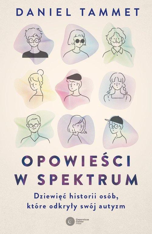 Opowieści w spektrum Dziewięć historii osób które odkryły swój autyzm