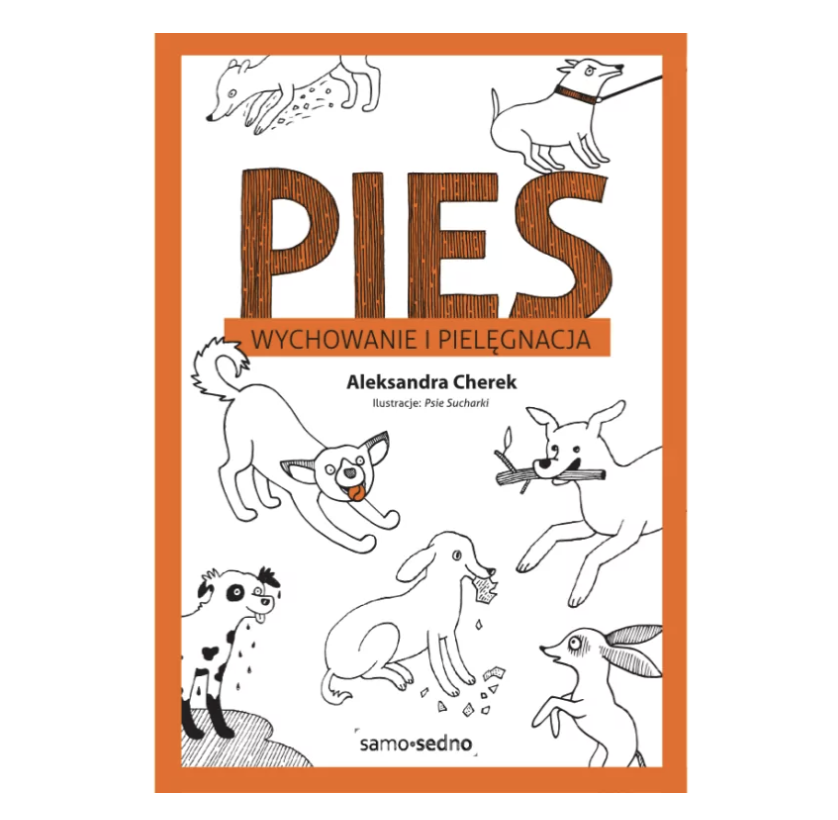 Pies. Wychowanie i pielęgnacja