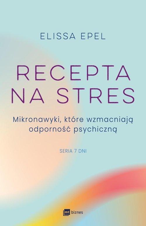 Recepta na stres Mikronawyki, które wzmacniają odporność psychiczną