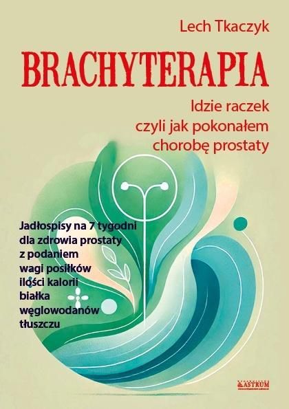 Brachyterapia Idzie raczek, czyli jak pokonałem..